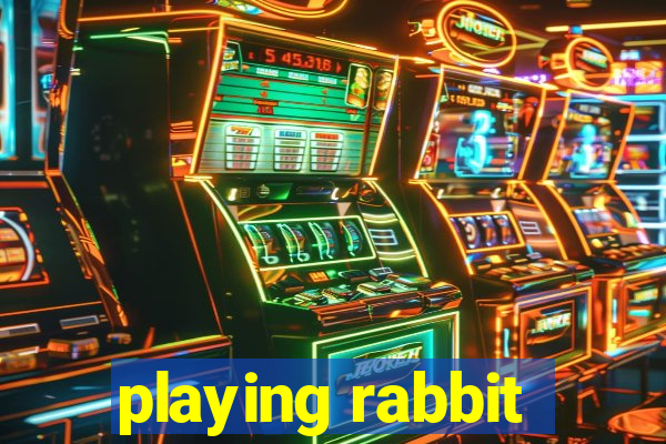 playing rabbit