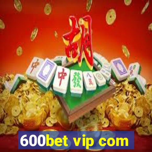 600bet vip com