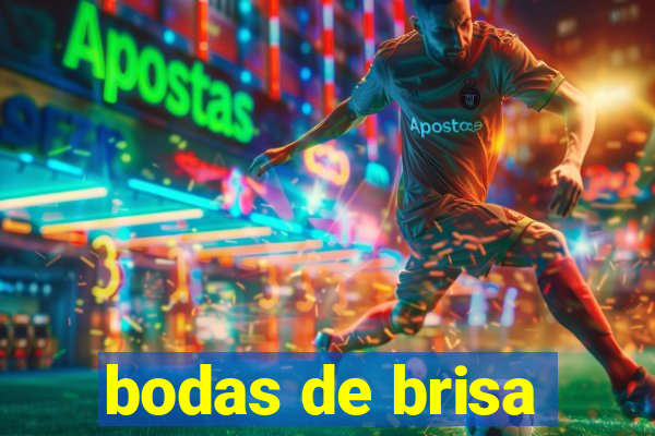 bodas de brisa