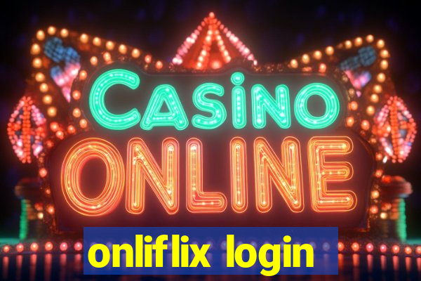 onliflix login