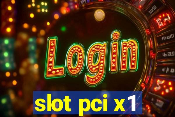 slot pci x1