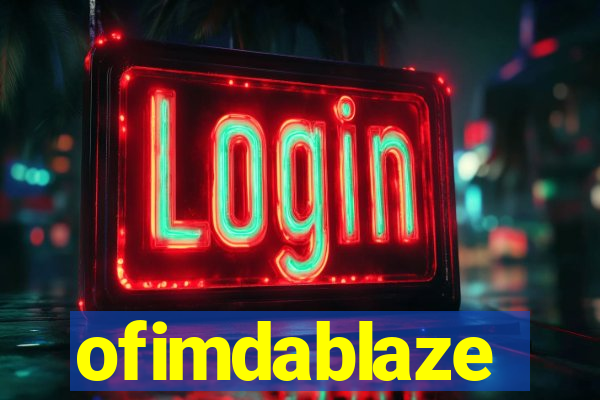 ofimdablaze