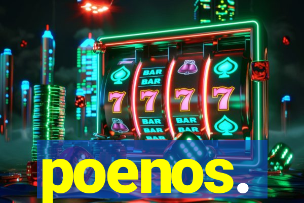 poenos.