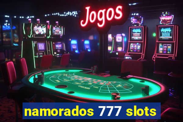 namorados 777 slots