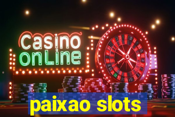 paixao slots