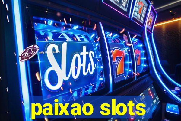 paixao slots