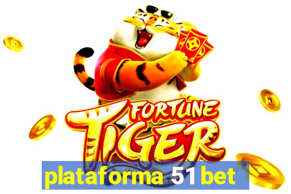 plataforma 51 bet