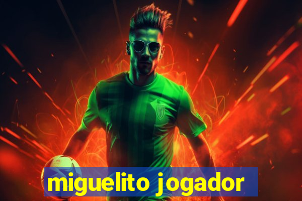 miguelito jogador