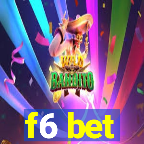 f6 bet