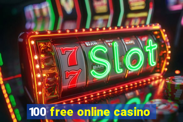 100 free online casino