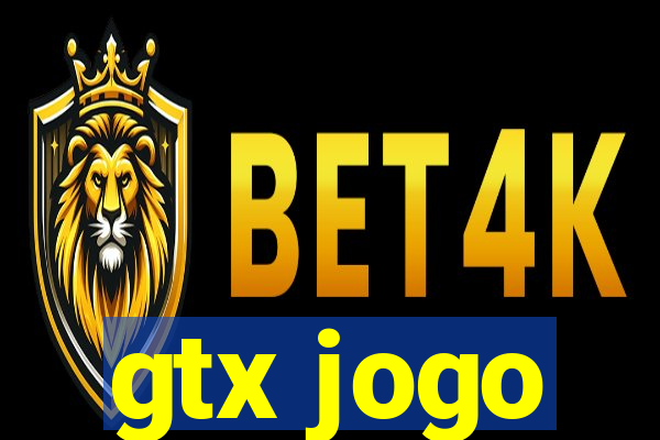 gtx jogo