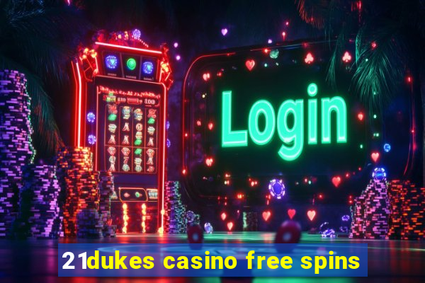 21dukes casino free spins