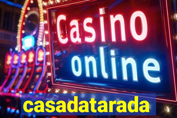 casadatarada