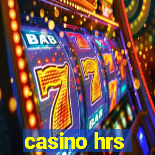 casino hrs