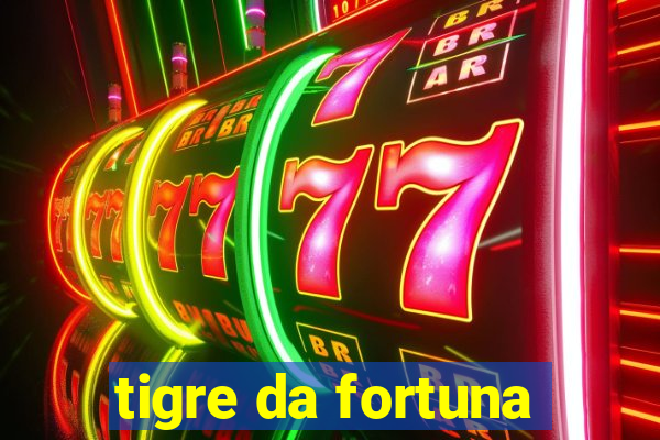 tigre da fortuna