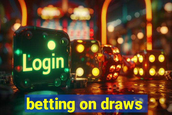 betting on draws