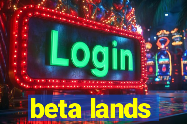 beta lands