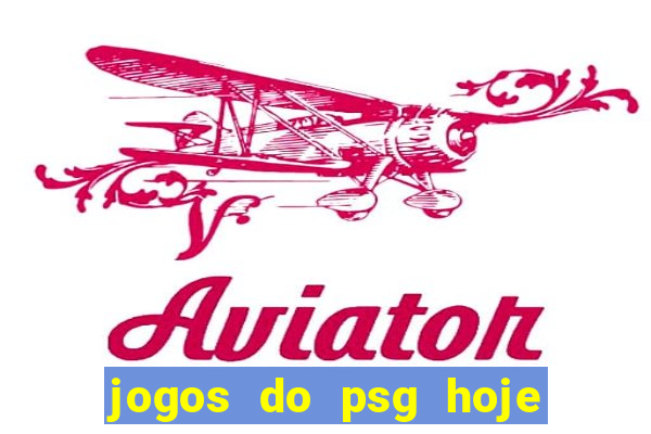 jogos do psg hoje ao vivo