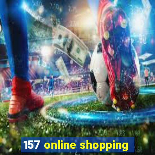 157 online shopping