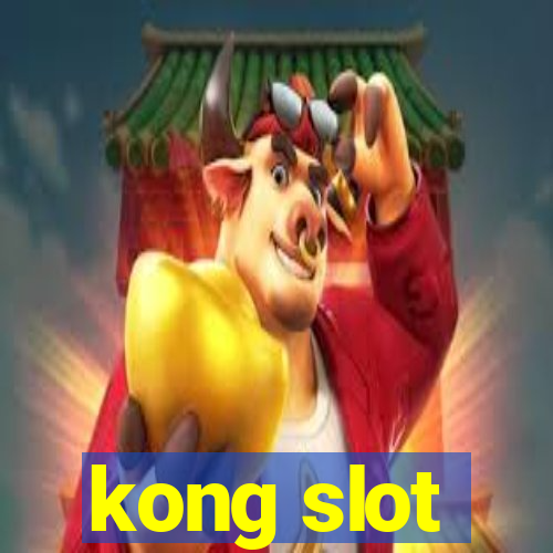 kong slot