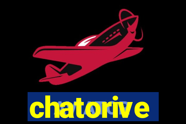 chatorive