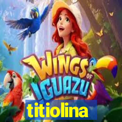 titiolina