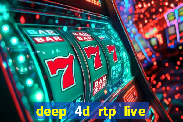 deep 4d rtp live slot online pg soft