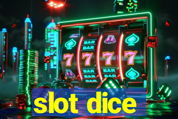 slot dice