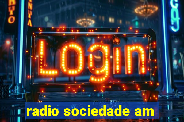 radio sociedade am