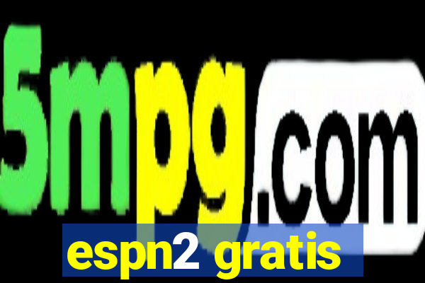 espn2 gratis