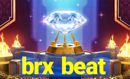 brx beat