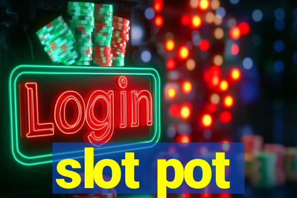 slot pot