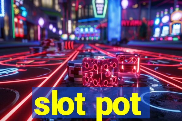 slot pot