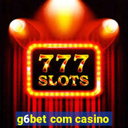 g6bet com casino