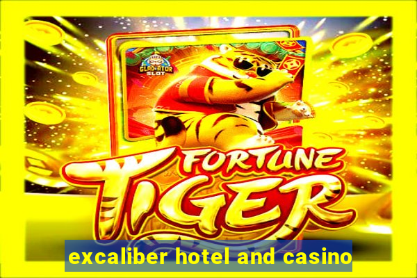 excaliber hotel and casino