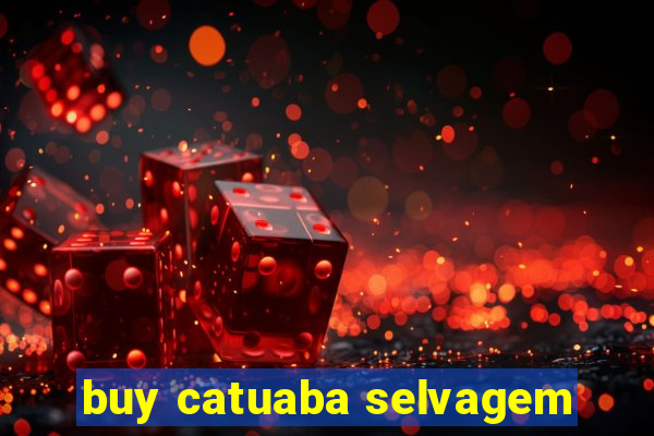 buy catuaba selvagem