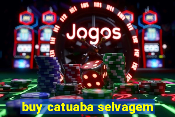 buy catuaba selvagem