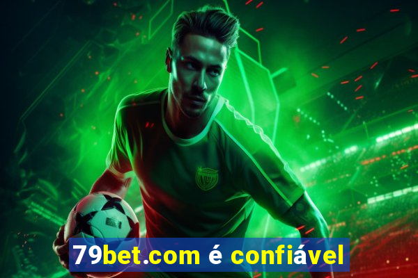 79bet.com é confiável