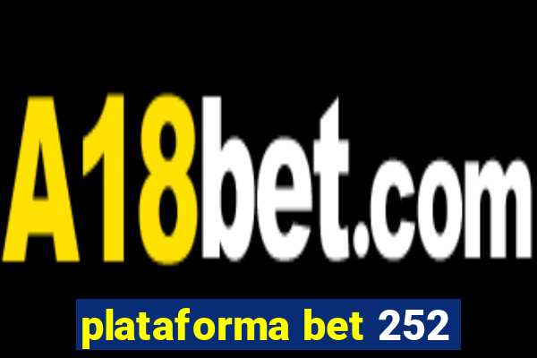 plataforma bet 252