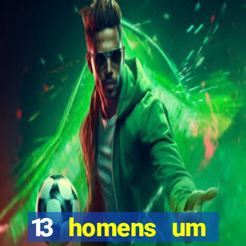 13 homens um segredo imagem de casino