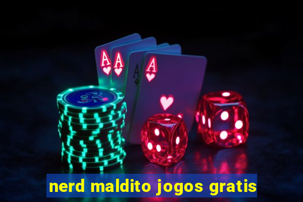 nerd maldito jogos gratis