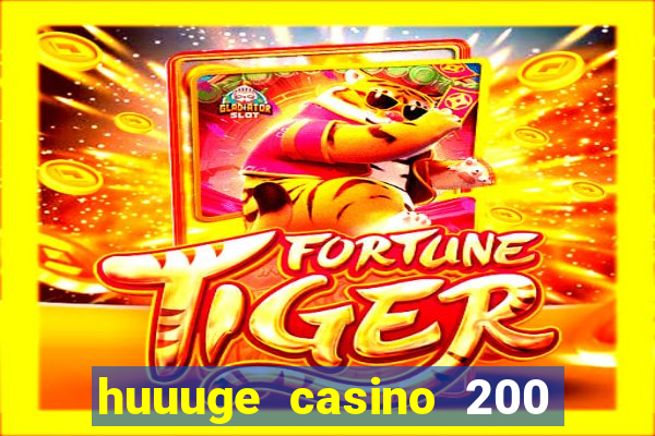 huuuge casino 200 free spins