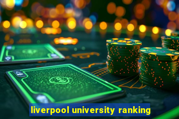 liverpool university ranking