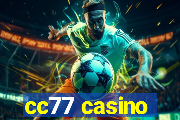 cc77 casino