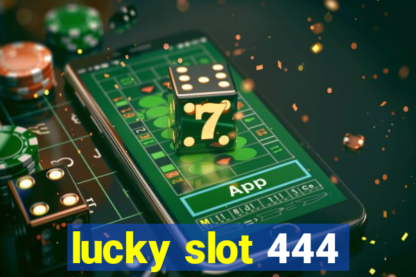 lucky slot 444