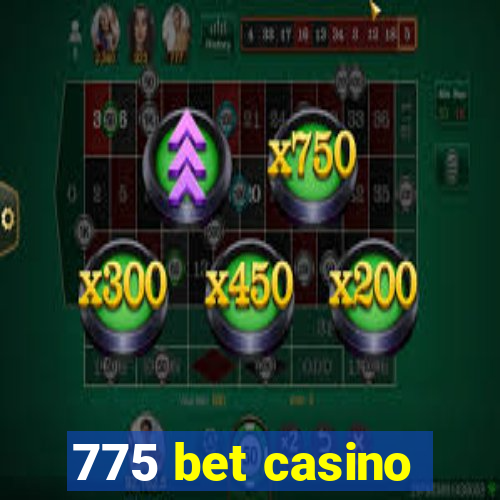 775 bet casino