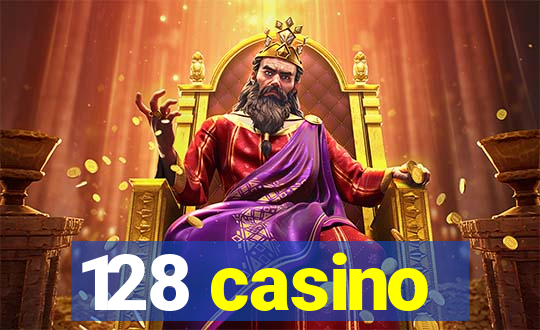 128 casino