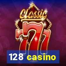 128 casino