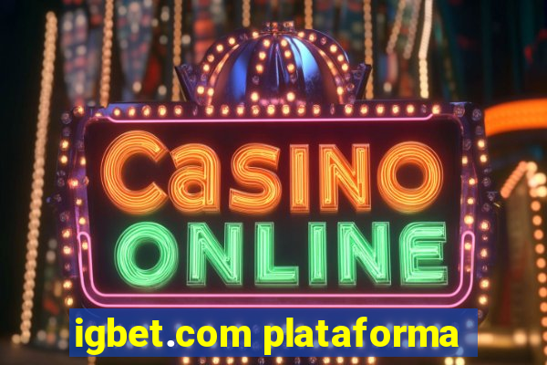 igbet.com plataforma