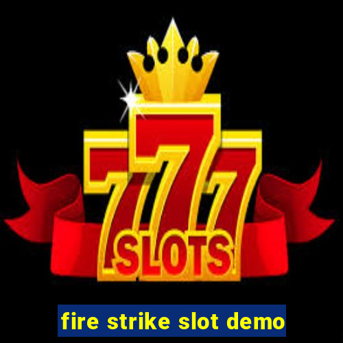 fire strike slot demo